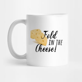 fold in the cheese! Mug